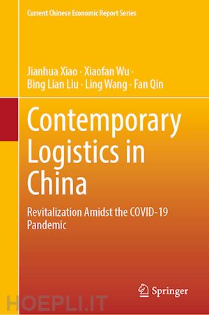 xiao jianhua; wu xiaofan; liu bing lian; wang ling; qin fan - contemporary logistics in china