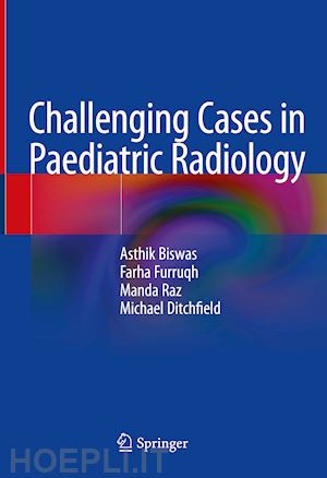 biswas asthik; furruqh farha; raz manda; ditchfield michael - challenging cases in paediatric radiology