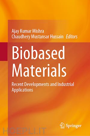 mishra ajay kumar (curatore); hussain chaudhery mustansar (curatore) - biobased materials