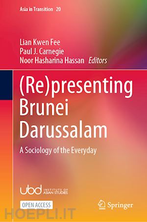 kwen fee lian (curatore); carnegie paul j. (curatore); hassan noor hasharina (curatore) - (re)presenting brunei darussalam