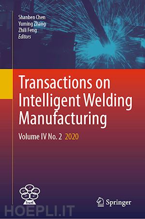 chen shanben (curatore); zhang yuming (curatore); feng zhili (curatore) - transactions on intelligent welding manufacturing