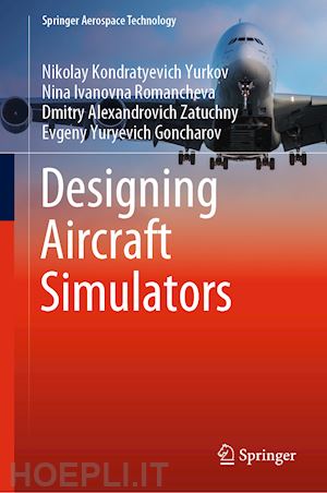 yurkov nikolay kondratyevich; romancheva nina ivanovna; zatuchny dmitry alexandrovich; goncharov evgeny yuryevich - designing aircraft simulators