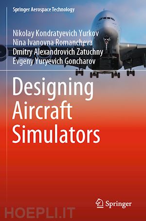 yurkov nikolay kondratyevich; romancheva nina ivanovna; zatuchny dmitry alexandrovich; goncharov evgeny yuryevich - designing aircraft simulators