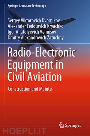 dvornikov sergey viktorovich; kryachko alexander fedotovich; velmisov igor anatolyevich; zatuchny dmitry alexandrovich - radio-electronic equipment in civil aviation