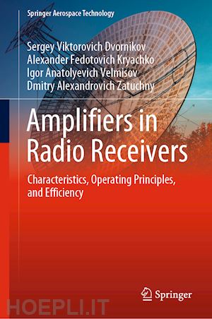 dvornikov sergey viktorovich; kryachko alexander fedotovich; velmisov igor anatolyevich; zatuchny dmitry alexandrovich - amplifiers in radio receivers