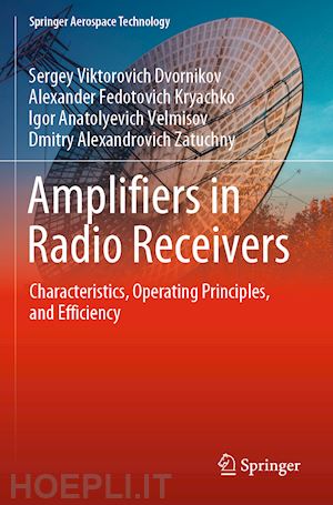 dvornikov sergey viktorovich; kryachko alexander fedotovich; velmisov igor anatolyevich; zatuchny dmitry alexandrovich - amplifiers in radio receivers