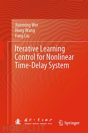 wei jianming; wang hong; liu fang - iterative learning control for nonlinear time-delay system