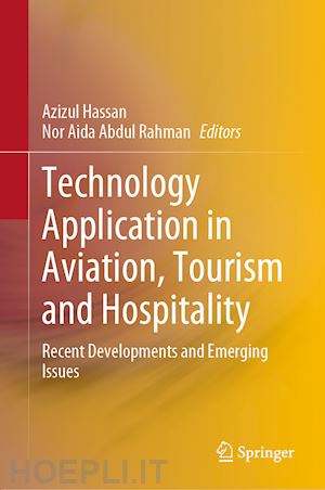 hassan azizul (curatore); rahman nor aida abdul (curatore) - technology application in aviation, tourism and hospitality