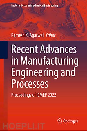 agarwal ramesh k. (curatore) - recent advances in manufacturing engineering and processes