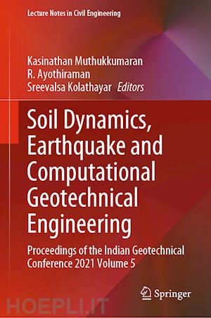 muthukkumaran kasinathan (curatore); ayothiraman r. (curatore); kolathayar sreevalsa (curatore) - soil dynamics, earthquake and computational geotechnical engineering