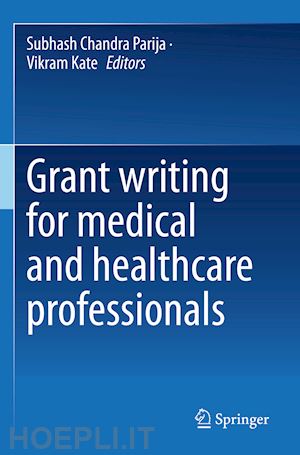 parija subhash chandra (curatore); kate vikram (curatore) - grant writing for medical and healthcare professionals