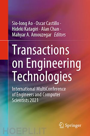 ao sio-iong (curatore); castillo oscar (curatore); katagiri hideki (curatore); chan alan (curatore); amouzegar mahyar a. (curatore) - transactions on engineering technologies