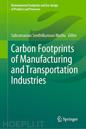 muthu subramanian senthilkannan (curatore) - carbon footprints of manufacturing and transportation industries