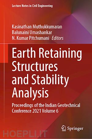 muthukkumaran kasinathan (curatore); umashankar balunaini (curatore); pitchumani n. kumar (curatore) - earth retaining structures and stability analysis
