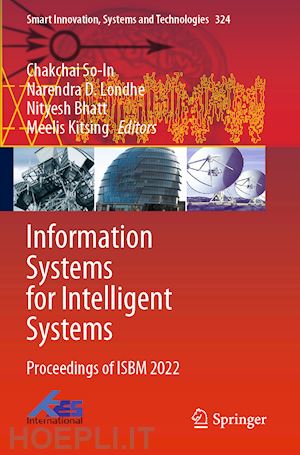 so-in chakchai (curatore); londhe narendra d. (curatore); bhatt nityesh (curatore); kitsing meelis (curatore) - information systems for intelligent systems