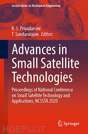 priyadarsini r.s. (curatore); sundararajan t. (curatore) - advances in small satellite technologies