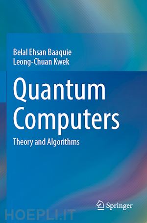 baaquie belal ehsan; kwek leong-chuan - quantum computers