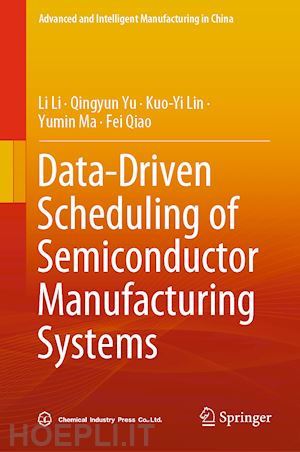 li li; yu qingyun; lin kuo-yi; ma yumin; qiao fei - data-driven scheduling of semiconductor manufacturing systems