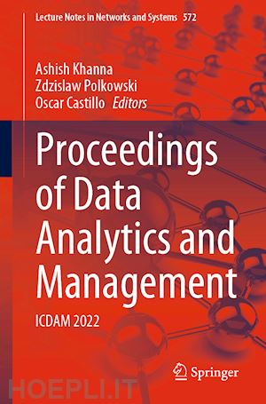 khanna ashish (curatore); polkowski zdzislaw (curatore); castillo oscar (curatore) - proceedings of data analytics and management