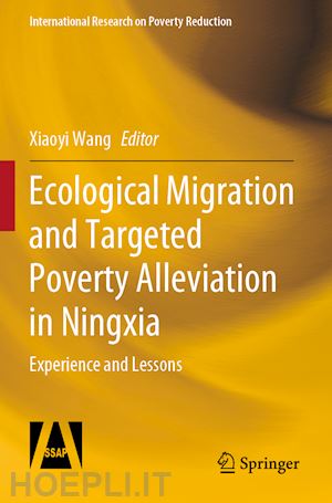 wang xiaoyi (curatore) - ecological migration and targeted poverty alleviation in ningxia