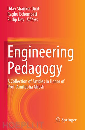 dixit uday shanker (curatore); echempati raghu (curatore); dey sudip (curatore) - engineering pedagogy