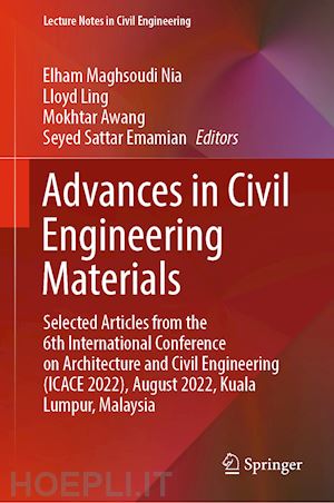 nia elham maghsoudi (curatore); ling lloyd (curatore); awang mokhtar (curatore); emamian seyed sattar (curatore) - advances in civil engineering materials