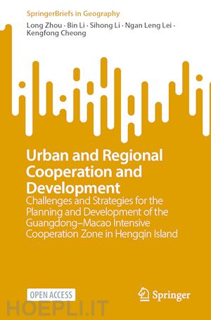 zhou long; li bin; li sihong; lei ngan leng; cheong kengfong - urban and regional cooperation and development