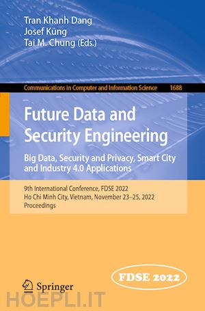 dang tran khanh (curatore); küng josef (curatore); chung tai m. (curatore) - future data and security engineering. big data, security and privacy, smart city and industry 4.0 applications