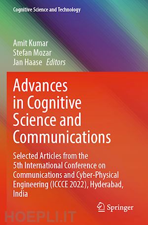 kumar amit (curatore); mozar stefan (curatore); haase jan (curatore) - advances in cognitive science and communications