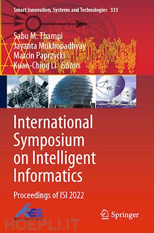 thampi sabu m. (curatore); mukhopadhyay jayanta (curatore); paprzycki marcin (curatore); li kuan-ching (curatore) - international symposium on intelligent informatics