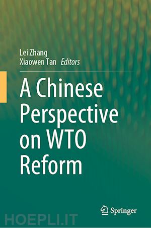 zhang lei (curatore); tan xiaowen (curatore) - a chinese perspective on wto reform