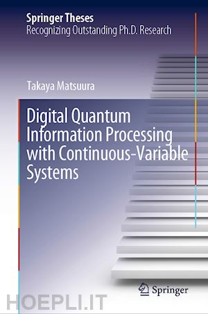 matsuura takaya - digital quantum information processing with continuous-variable systems