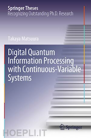 matsuura takaya - digital quantum information processing with continuous-variable systems