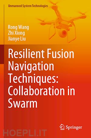 wang rong; xiong zhi; liu jianye - resilient fusion navigation techniques: collaboration in swarm