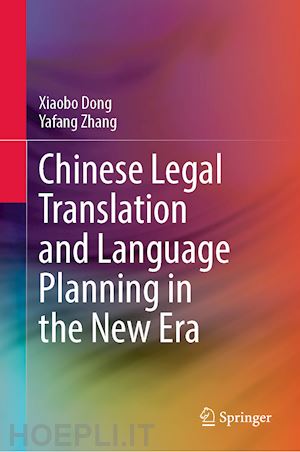 dong xiaobo; zhang yafang - chinese legal translation and language planning in the new era