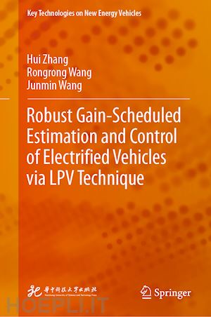 zhang hui; wang rongrong; wang junmin - robust gain-scheduled estimation and control of electrified vehicles via lpv technique