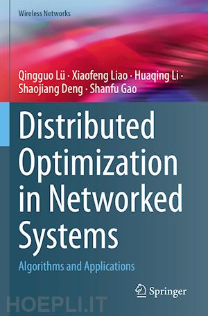 lü qingguo; liao xiaofeng; li huaqing; deng shaojiang; gao shanfu - distributed optimization in networked systems