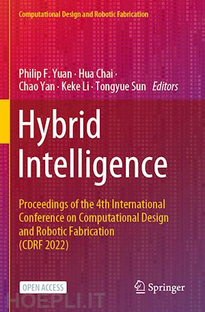 yuan philip f. (curatore); chai hua (curatore); yan chao (curatore); li keke (curatore); sun tongyue (curatore) - hybrid intelligence