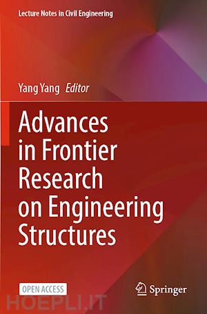 yang yang (curatore) - advances in frontier research on engineering structures