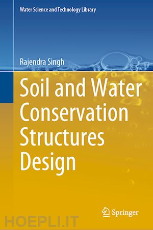 singh rajendra - soil and water conservation structures design