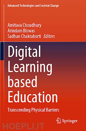 choudhury amitava (curatore); biswas arindam (curatore); chakraborti sadhan (curatore) - digital learning based education