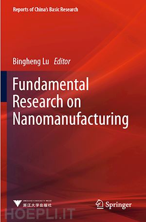 lu bingheng (curatore) - fundamental research on nanomanufacturing