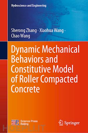 zhang sherong; wang xiaohua; wang chao - dynamic mechanical behaviors and constitutive model of roller compacted concrete