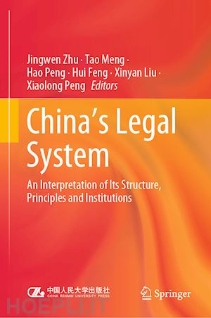 zhu jingwen (curatore); meng tao (curatore); peng hao (curatore); feng hui (curatore); liu xinyan (curatore); peng xiaolong (curatore) - china's legal system