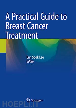 lee eun sook (curatore) - a practical guide to breast cancer treatment