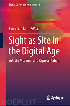 tam kwok-kan (curatore) - sight as site in the digital age