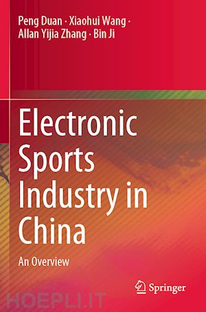 duan peng; wang xiaohui; zhang allan yijia; ji bin - electronic sports industry in china