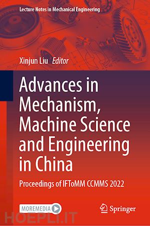 liu xinjun (curatore) - advances in mechanism, machine science and engineering in china