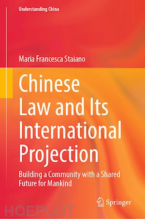 staiano maria francesca - chinese law and its international projection