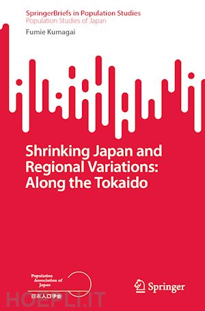 kumagai fumie - shrinking japan and regional variations: along the tokaido